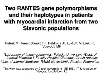 Two RANTES gene polymorphisms and their haplotypes in patients with myocardial infarction from two S lavonic population