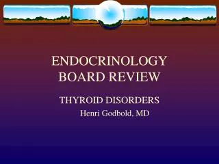 ENDOCRINOLOGY BOARD REVIEW