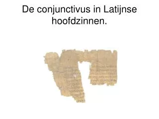 De conjunctivus in Latijnse hoofdzinnen.