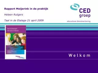 Rapport Meijerink in de praktijk Heleen Rutgers Taal in de Etalage 21 april 2009