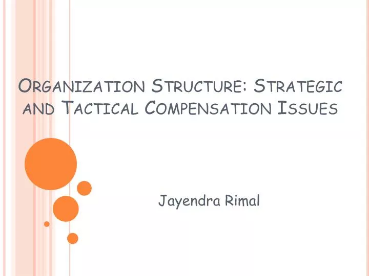 organization structure strategic and tactical compensation issues