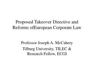Proposed Takeover Directive and Reforms ofEuropean Corporate Law
