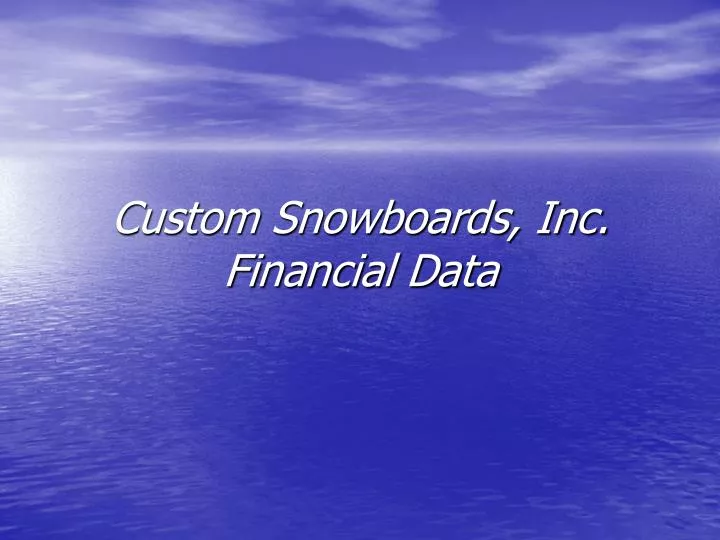 custom snowboards inc financial data