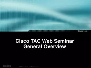 Cisco TAC Web Seminar General Overview