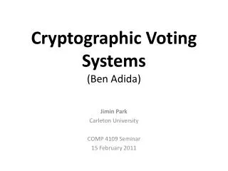 Cryptographic Voting Systems (Ben Adida )