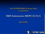 The INTERTANKO Tonnage Study as reflected in IMO Submission MEPC 51/11/6 March 2004 - slide 1