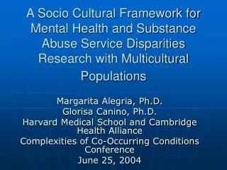 A Socio Cultural Framework for Mental Health and Substance Abuse Service Disparities Research with Multicultural Populat