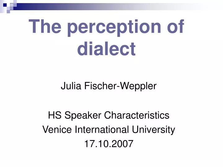 julia fischer weppler hs speaker characteristics venice international university 17 10 2007