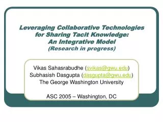 Leveraging Collaborative Technologies for Sharing Tacit Knowledge: An Integrative Model (Research in progress)