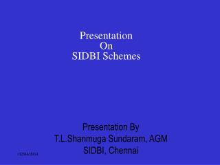 Presentation On SIDBI Schemes