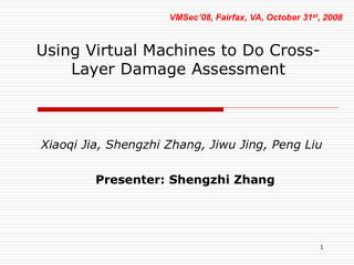 Using Virtual Machines to Do Cross-Layer Damage Assessment