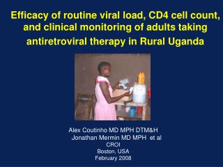 Efficacy of routine viral load, CD4 cell count, and clinical monitoring of adults taking antiretroviral therapy in Rural