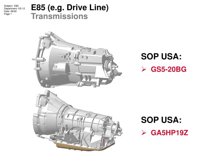 e85 e g drive line transmissions