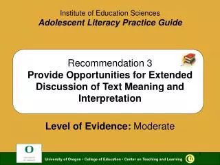 Recommendation 3 Provide Opportunities for Extended Discussion of Text Meaning and Interpretation Level of Evidence: