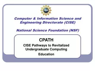 Computer &amp; Information Science and Engineering Directorate (CISE) National Science Foundation (NSF)