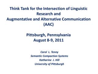 Think Tank for the Intersection of Linguistic Research and Augmentative and Alternative Communication (AAC) Pittsburgh,