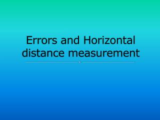 Errors and Horizontal distance measurement