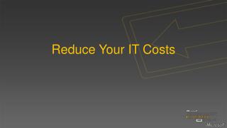 Reduce Your IT Costs