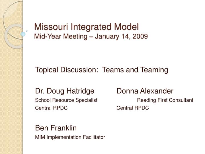 missouri integrated model mid year meeting january 14 2009