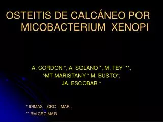 OSTEITIS DE CALCÁNEO POR MICOBACTERIUM XENOPI