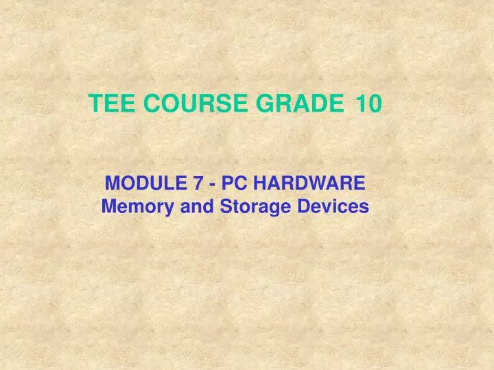 tee course grade 10 module 7 pc hardware memory and storage devices
