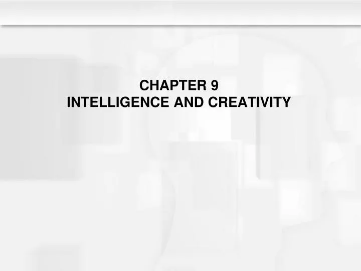 chapter 9 intelligence and creativity