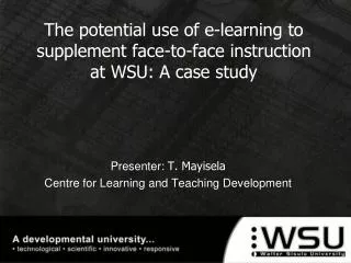The potential use of e-learning to supplement face-to-face instruction at WSU: A case study