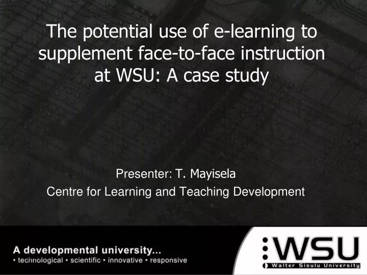 the potential use of e learning to supplement face to face instruction at wsu a case study