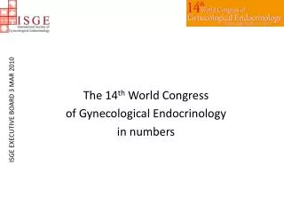 The 14 th World Congress of Gynecological Endocrinology in numbers