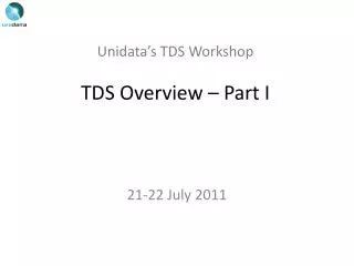 Unidata’s TDS Workshop TDS Overview – Part I
