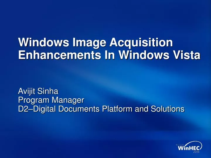 windows image acquisition enhancements in windows vista