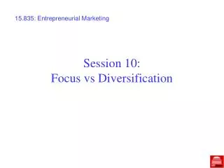 Session 10: Focus vs Diversification