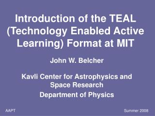 Introduction of the TEAL (Technology Enabled Active Learning) Format at MIT