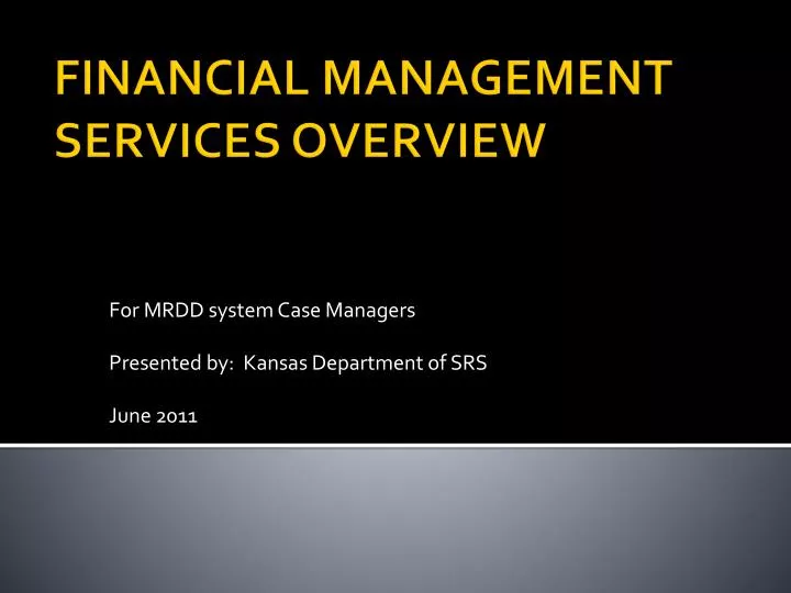for mrdd system case managers presented by kansas department of srs june 2011