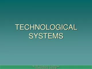 TECHNOLOGICAL SYSTEMS