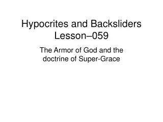 Hypocrites and Backsliders Lesson–059