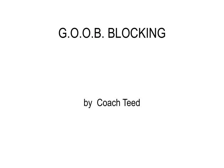 g o o b blocking
