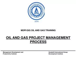 MDPI/GIG OIL AND GAS TRAINING OIL AND GAS PROJECT MANAGEMENT PROCESS
