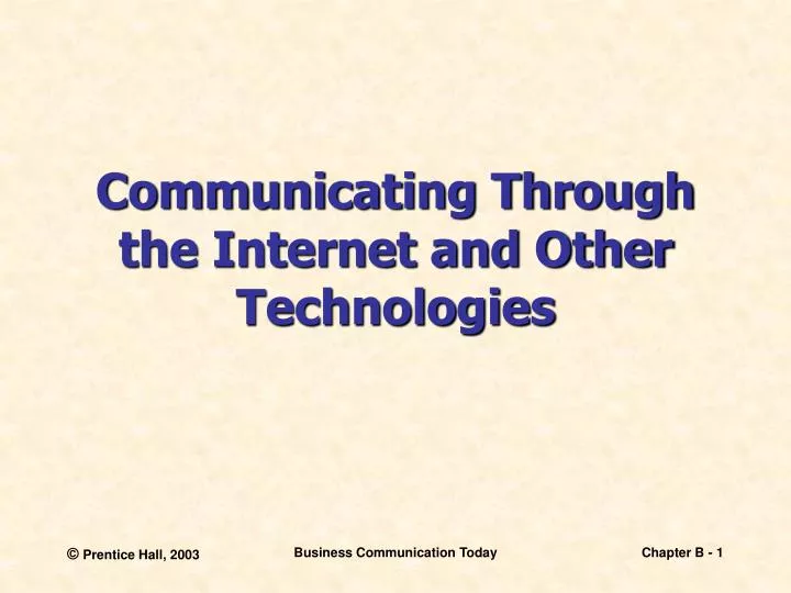 communicating through the internet and other technologies
