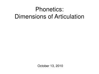 Phonetics: Dimensions of Articulation