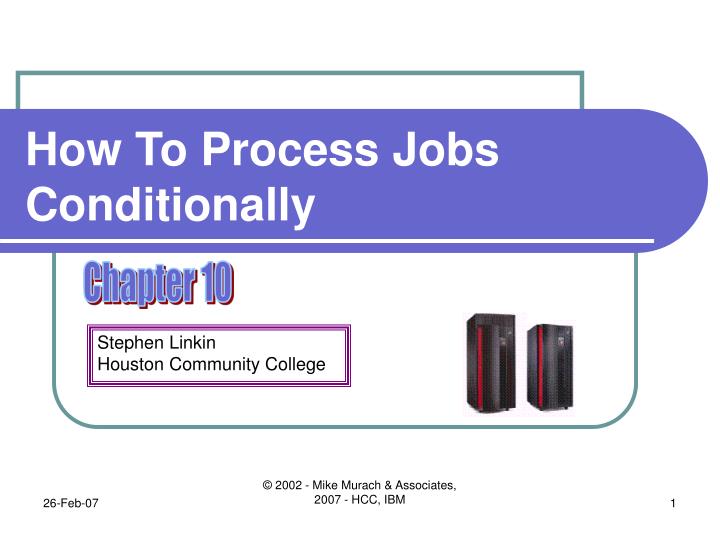 how to process jobs conditionally