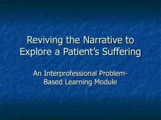 Reviving the Narrative to Explore a Patient’s Suffering