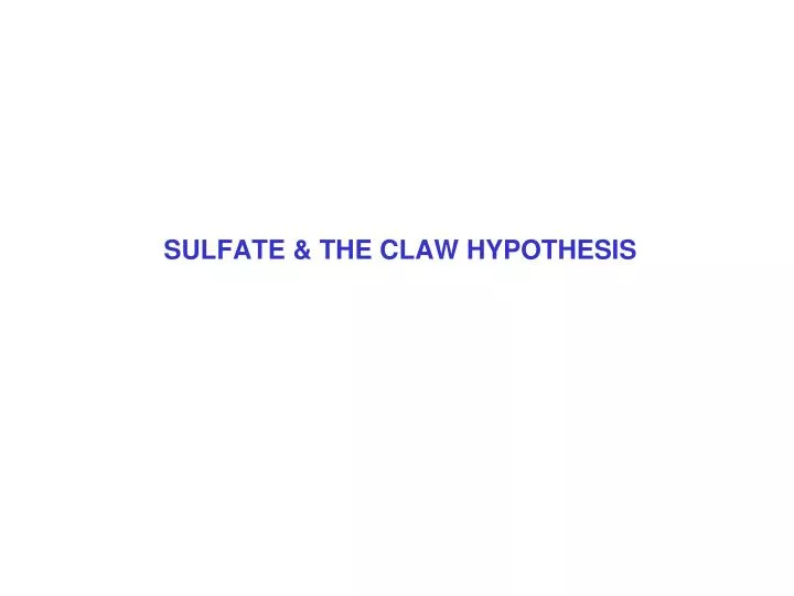 sulfate the claw hypothesis
