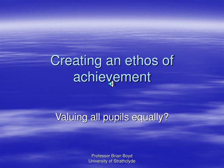 creating an ethos of achievement