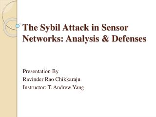 The Sybil Attack in Sensor Networks: Analysis &amp; Defenses