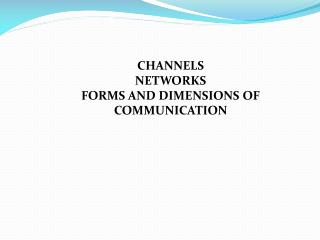 CHANNELS NETWORKS FORMS AND DIMENSIONS OF COMMUNICATION