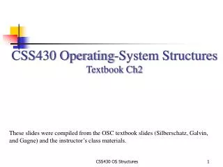 CSS430 Operating-System Structures Textbook Ch2