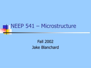 NEEP 541 – Microstructure