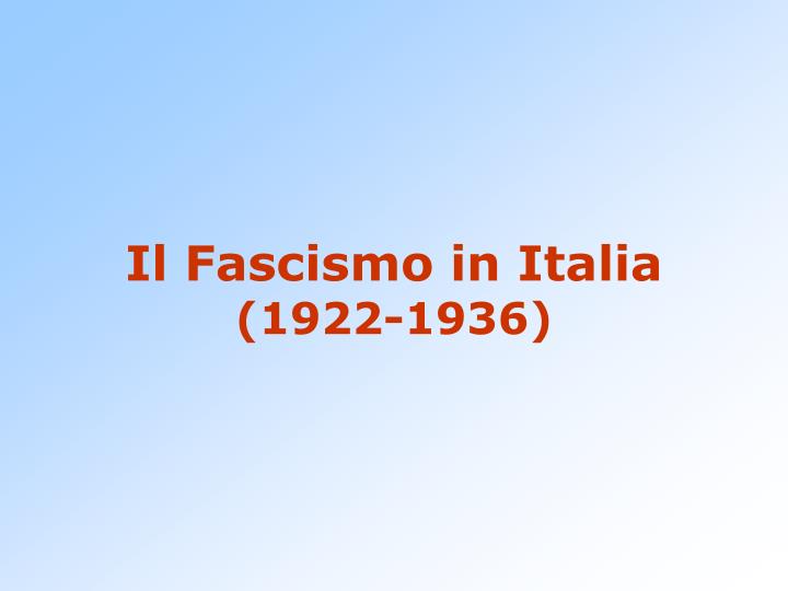 il fascismo in italia 1922 1936