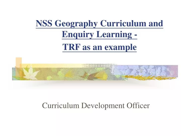 nss geography curriculum and enquiry learning trf as an example